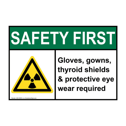 Safety First Sign Gloves, Gowns, Thyroid Shields ANSI PPE