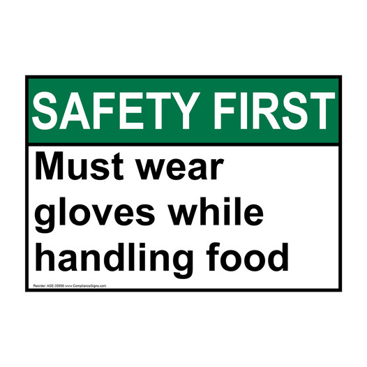 ANSI SAFETY FIRST Must wear gloves while handling food Sign ASE-35956