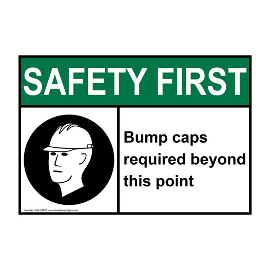 ANSI SAFETY FIRST Bump caps required beyond this point Sign with Symbol ASE-35921