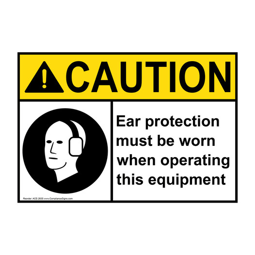 ANSI CAUTION Ear Protection Must Be Worn Sign or Label