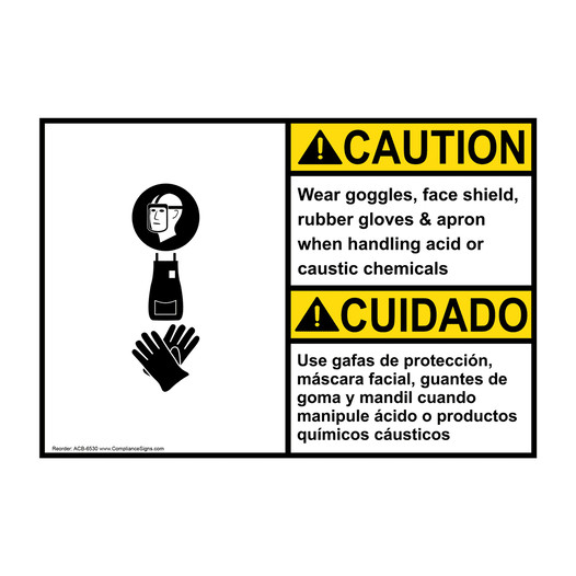 English + Spanish ANSI CAUTION Wear goggles, face shield, rubber gloves and apron Sign With Symbol ACB-6530