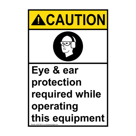 Portrait ANSI CAUTION Eye & Ear Protection Required Sign with Symbol ACEP-2915