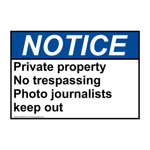 ANSI NOTICE Private property No trespassing Photo journalists Sign ANE-36704