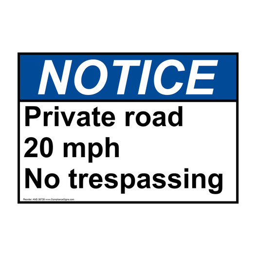 ANSI NOTICE Private road 20 mph No trespassing Sign ANE-36726