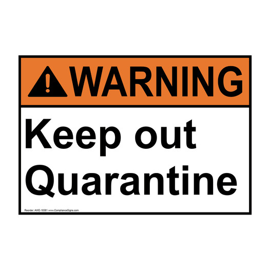 ANSI WARNING Keep Out Quarantine Sign AWE-18381
