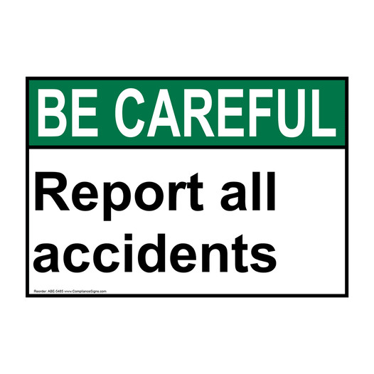 ANSI BE CAREFUL Report All Accidents Sign ABE-5485