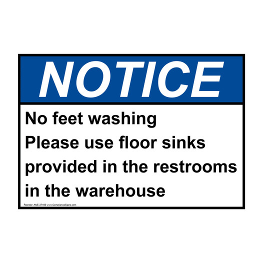 ANSI NOTICE No feet washing Please use floor sinks provided Sign ANE-37166