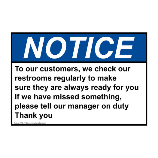 ANSI NOTICE To our customers, we check our restrooms Sign ANE-37123