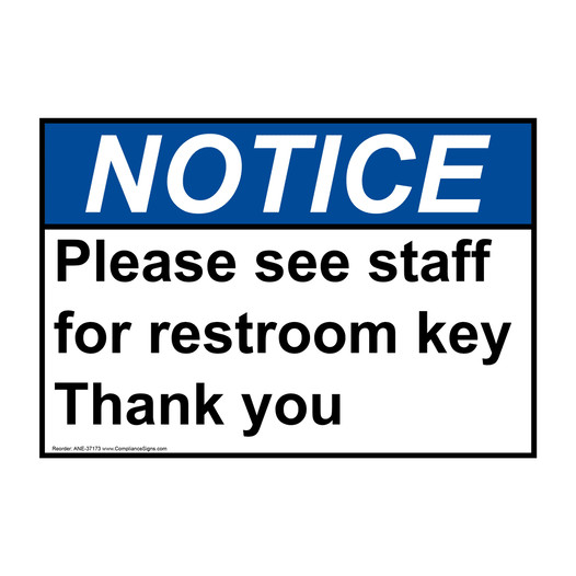 ANSI NOTICE Please see staff for restroom key Thank you Sign ANE-37173