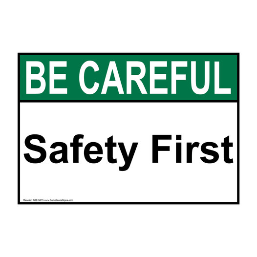 ANSI BE CAREFUL Safety First Sign ABE-5615