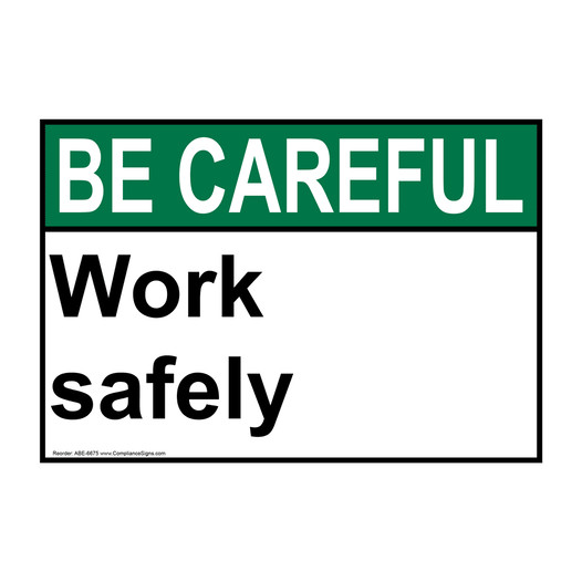 ANSI BE CAREFUL Work Safely Sign ABE-6675