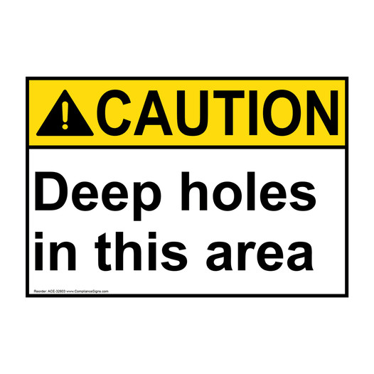 ANSI CAUTION Deep holes in this area Sign ACE-32603