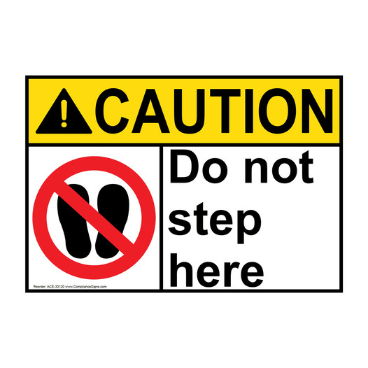 ANSI CAUTION Do not step here Sign with Symbol ACE-33120