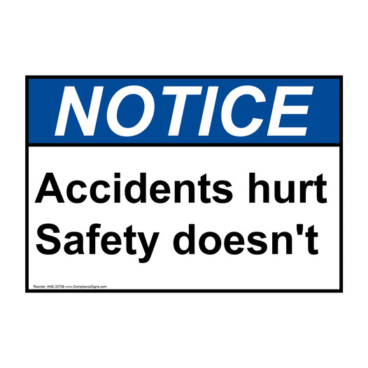 ANSI NOTICE Accidents hurt Safety doesn't Sign ANE-33706