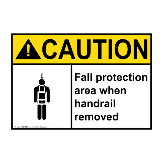 ANSI CAUTION Fall protection area when handrail Sign with Symbol ACE-36518