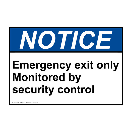 ANSI NOTICE Emergency exit only Monitored by security control Sign ANE-38891