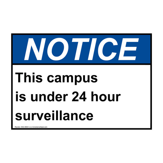 ANSI NOTICE This campus is under 24 hour surveillance Sign ANE-38943