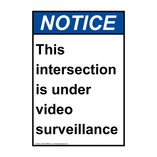 Portrait ANSI NOTICE intersection under video surveillance Sign ANEP-38946