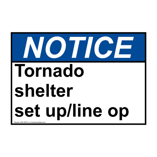 ANSI NOTICE Tornado shelter set up/line op Sign ANE-30376