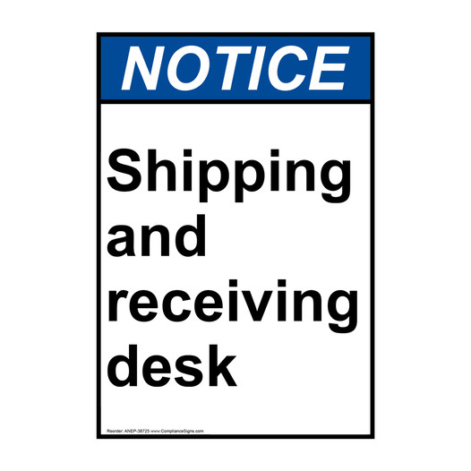 Portrait ANSI NOTICE Shipping and receiving desk Sign ANEP-38725