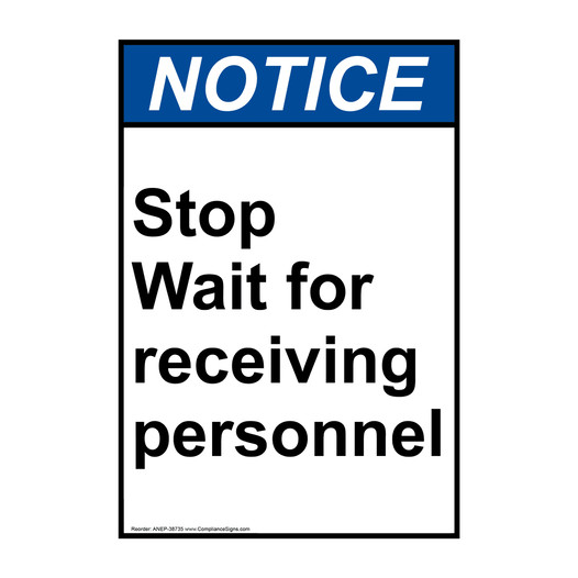 Portrait ANSI NOTICE Stop Wait for receiving personnel Sign ANEP-38735