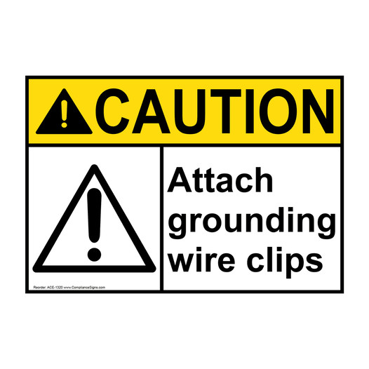 ANSI CAUTION Attach Grounding Wire Clips Sign with Symbol ACE-1320