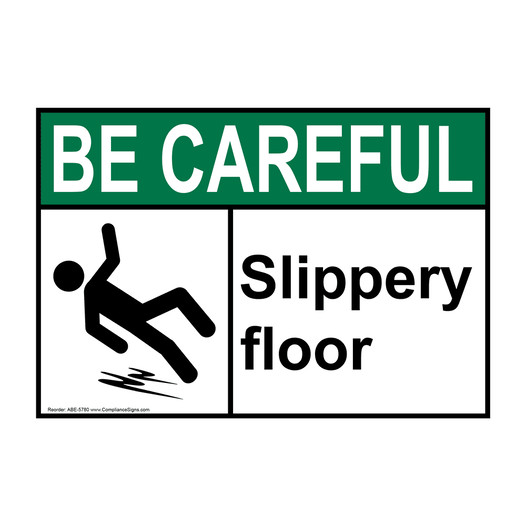 ANSI BE CAREFUL Slippery Floor Sign with Symbol ABE-5780