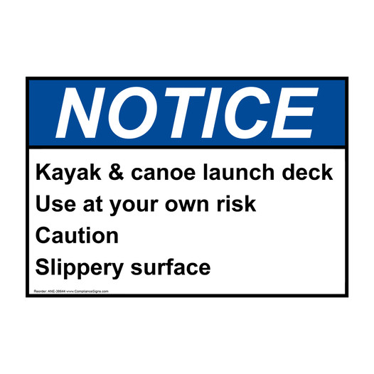 ANSI NOTICE Kayak & canoe launch deck Use at your own Sign ANE-38644