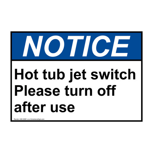 ANSI NOTICE Hot tub jet switch Please turn off after use Sign ANE-32881