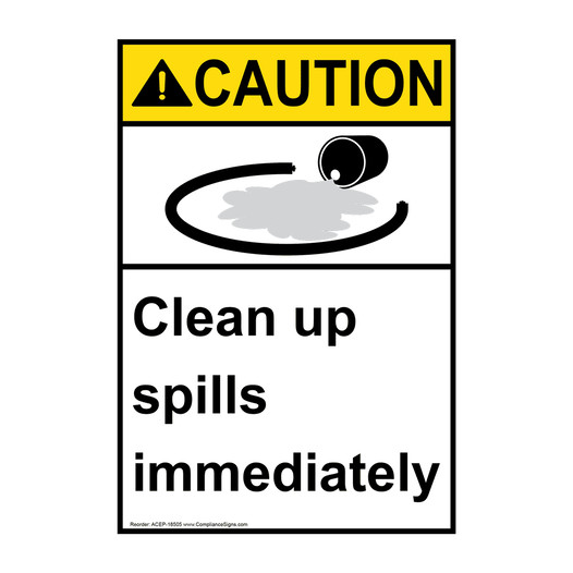 Portrait ANSI CAUTION Clean Up Spills Immediately Sign with Symbol ACEP-18505