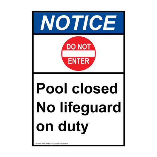 Portrait ANSI NOTICE Pool closed No lifeguard Sign with Symbol ANEP-34682
