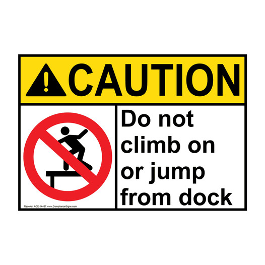 ANSI CAUTION Do Not Climb On Or Jump From Dock Sign with Symbol ACE-14437