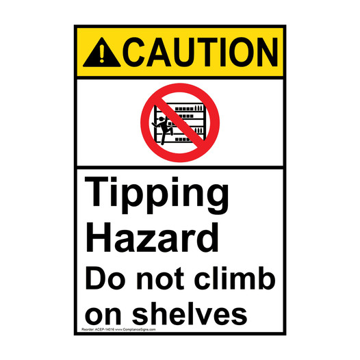 Portrait ANSI CAUTION Tipping Hazard Do Not Climb On Shelves Sign with Symbol ACEP-14016