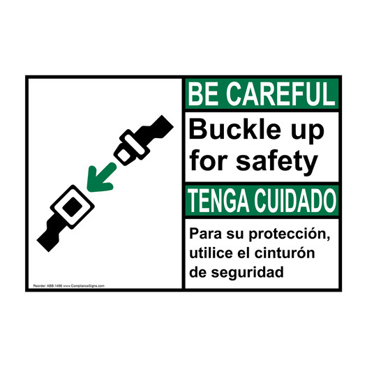 English + Spanish ANSI BE CAREFUL Buckle Up For Safety Sign With Symbol ABB-1496