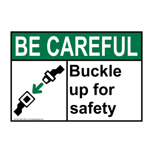 ANSI BE CAREFUL Buckle Up For Safety Sign with Symbol ABE-1496