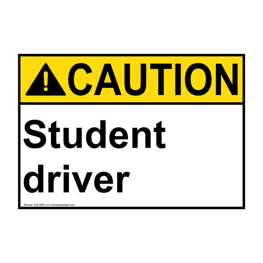 Caution Sign - Student Driver Sign - ANSI