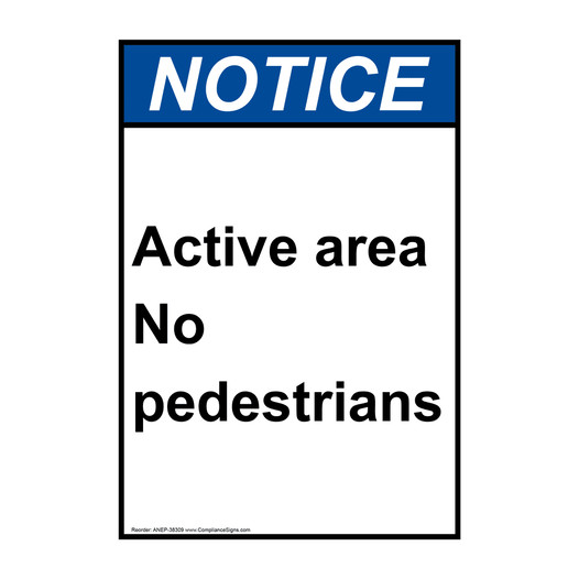 Portrait ANSI NOTICE Active area No pedestrians Sign ANEP-38309