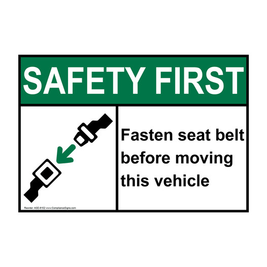 ANSI SAFETY FIRST Fasten Seat Belt Before Moving Vehicle Sign with Symbol ASE-8102