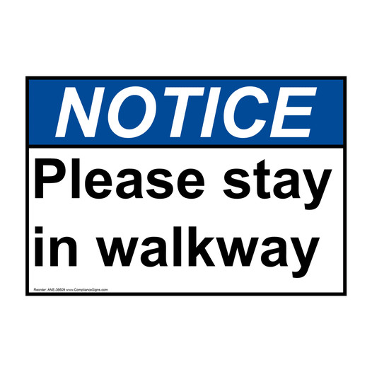 ANSI NOTICE Please stay in walkway Sign ANE-36609