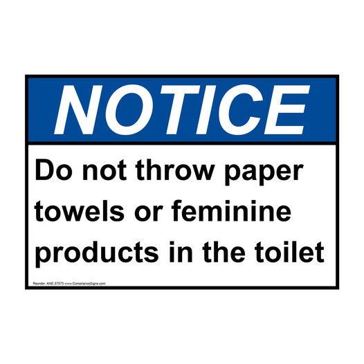 ANSI NOTICE Do not throw paper towels or feminine products Sign ANE-37073