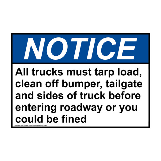 ANSI NOTICE All trucks must tarp load, clean off bumper Sign ANE-50066