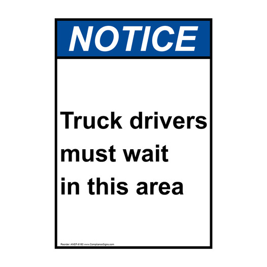 Portrait ANSI NOTICE Truck drivers must wait in this area Sign ANEP-6180