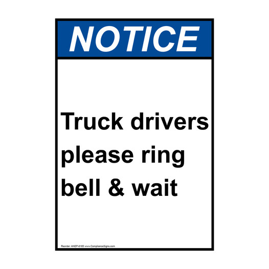Portrait ANSI NOTICE Truck drivers please ring bell & wait Sign ANEP-6185