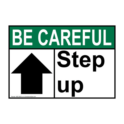 ANSI BE CAREFUL Step up [up arrow] Sign with Symbol ABE-28403