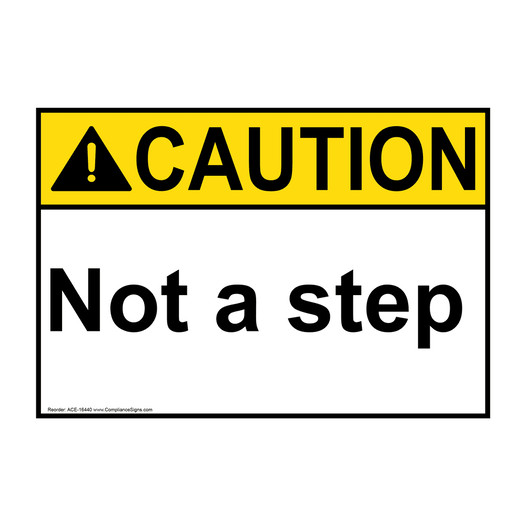 ANSI CAUTION Not A Step Sign ACE-16440