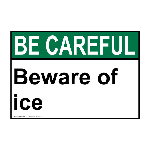 ANSI BE CAREFUL Beware Of Ice Sign ABE-7928