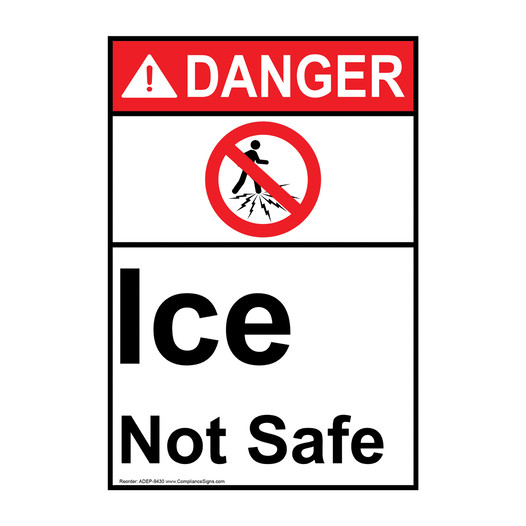 Portrait ANSI DANGER Ice Not Safe Sign with Symbol ADEP-9430
