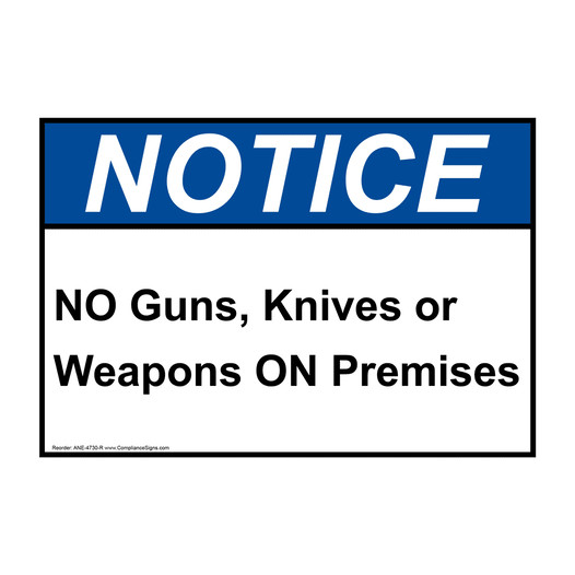 ANSI NOTICE No Guns, Knives Or Weapons On Premises Sign ANE-4730-R