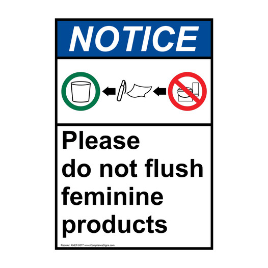 Portrait ANSI NOTICE Please Do Not Flush Feminine Products Sign with Symbol ANEP-9577