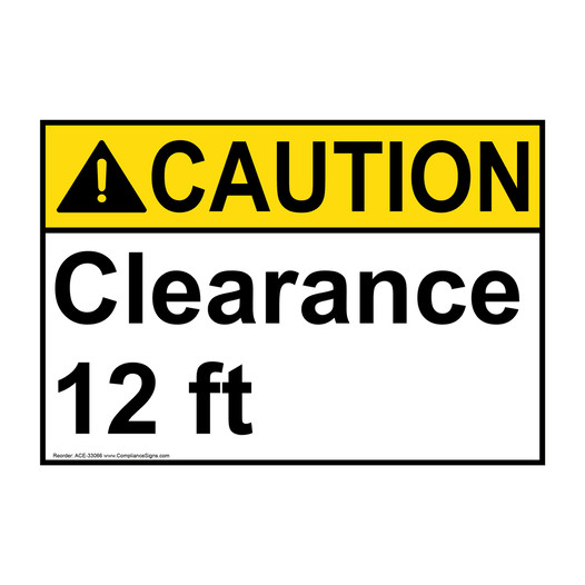 ANSI CAUTION Clearance 12 ft Sign ACE-33066